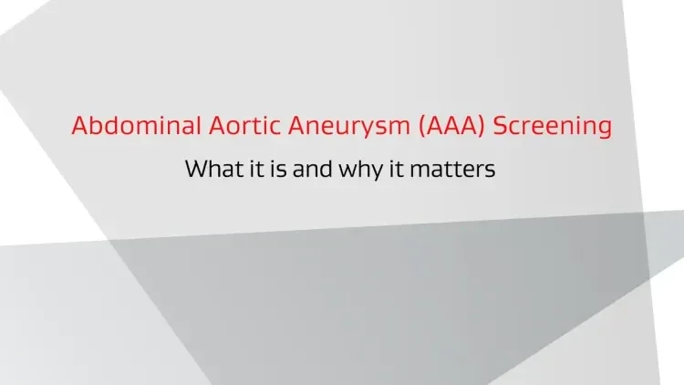 Learn about abdominal aortic aneurysm screening.